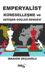 Emperyalist Küreselleşme ve Değişen Güçler Dengesi - Sınırsız Kitap
