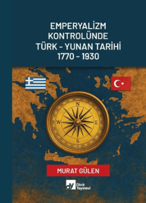 Emperyalizm Kontrolünde Türk - Yunan Tarihi 1770-1930 - 1