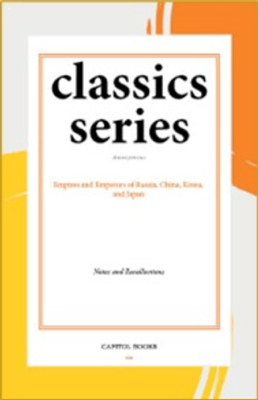 Empires and Emperors of Russia, China, Korea, and Japan - 1