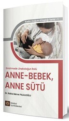 Emzirmede Jinekoloğun Rolü Anne - Bebek, Anne Sütü - İstanbul Tıp Kitabevi