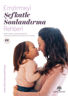 Emzirmeyi Şefkatle Sonlandırma Rehberi - 1