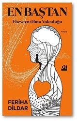 En Baştan Ebeveyn Olma Yolculuğu - Doğan Kitap