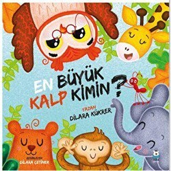 En Büyük Kalp Kimin? - Luna Çocuk Yayınları