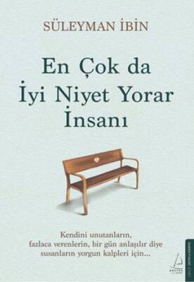 En Çok da İyi Niyet Yorar İnsanı - 1