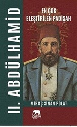 En Çok Eleştirilen Padişah 2. Abdülhamid - Parya Kitap