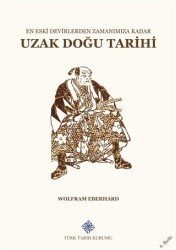 En Eski Devirlerden Zamanımıza Kadar Uzak Doğu Tarihi - Türk Tarih Kurumu Yayınları