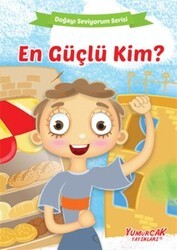 En Güçlü Kim? - Doğayı Seviyorum Serisi - Yumurcak Yayınları