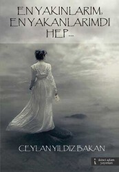 En Yakınlarım, En Yakanlarımdı Hep - İkinci Adam Yayınları