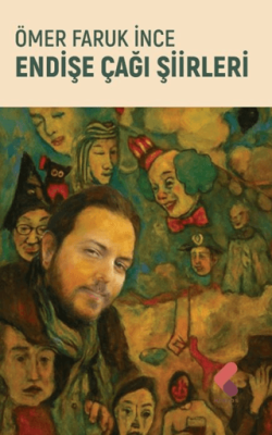 Endişe Çağı Şiirleri - 1