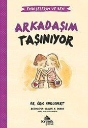Endişelerim ve Ben 3 Arkadaşım Taşınıyor - Kronik Kitap