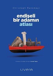 Endişeli Bir Adamın Atlası - Livera Yayınevi