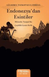 Endonezya’dan Esintiler - Çeşitliliğin İçinde Birlik - İlkbaskı Yayınları