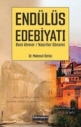 Endülüs Edebiyatı Beni Ahmer - Nasriler Dönemi - Hikmetevi Yayınları