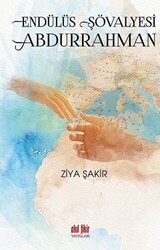 Endülüs Şövalyesi Abdurrahman - Akıl Fikir Yayınları