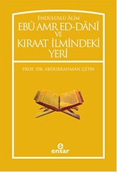 Endülüslü Alim Ebu Amr Ed-Dani ve Kıraat İlmindeki Yeri - Ensar Neşriyat