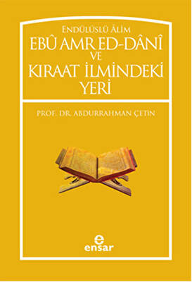 Endülüslü Alim Ebu Amr Ed-Dani ve Kıraat İlmindeki Yeri - 1