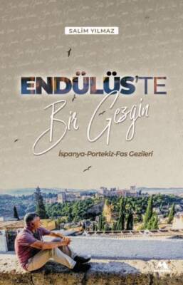 Endülüs`te Bir Gezgin - 1