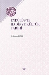 Endülüs`te Hadis ve Kültür Tarihi - Türkiye Diyanet Vakfı Yayınları