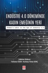 Endüstri 4.0 Döneminde Kadın Emeğinin Yeri - Ekin Basım Yayın