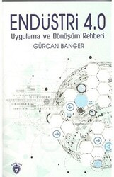 Endüstri 4.0 - Uygulama ve Dönüşüm Rehberi - Dorlion Yayınları