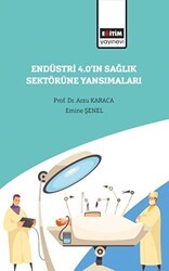 Endüstri 4.0’ın Sağlık Sektörüne Yansımaları - Eğitim Yayınevi - Bilimsel Eserler