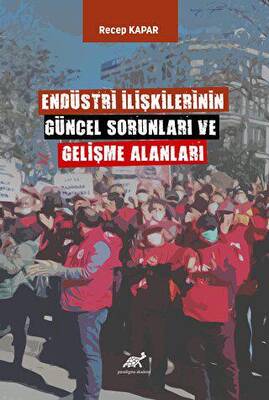 Endüstri İlişkilerinin Güncel Sorunları ve Gelişme Alanları - 1