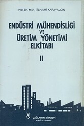 Endüstri Mühendisliği ve Üretim Yönetimi El Kitabı 2 - Çağlayan Kitabevi