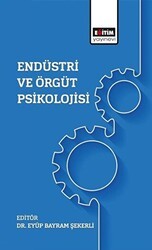 Endüstri Ve Örgüt Psikolojisi - Eğitim Yayınevi - Bilimsel Eserler