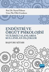 Endüstri ve Örgüt Psikolojisi ve İlişkili Alanlarda Kullanılan Ölçekler Başvuru Kitabı - Nobel Akademik Yayıncılık
