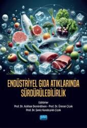 Endüstriyel Gıda Atıklarında Sürdürülebilirlik - Nobel Akademik Yayıncılık