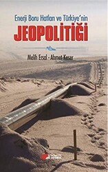 Enerji Boru Hatları ve Türkiye’nin Jeopolitiği - Berikan Yayınevi