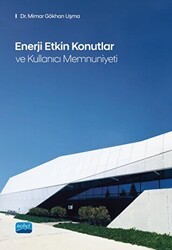 Enerji Etkin Konutlar ve Kullanıcı Memnuniyeti - Nobel Akademik Yayıncılık