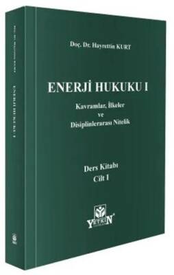 Enerji Hukuku I: Kavramlar, İlkeler ve Disiplinlerarası Nitelik - 1