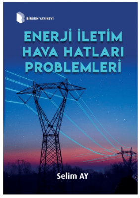 Enerji İletim Hava Hatları Problemleri - 1