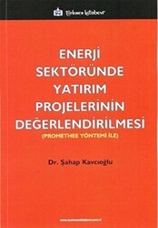 Enerji Sektöründe Yatırım Projelerinin Değerlendirilmesi - Türkmen Kitabevi