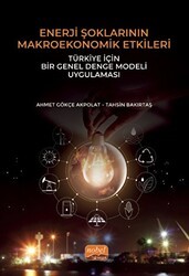 Enerji Şoklarının Makroekonomik Etkileri: Türkiye İçin Bir Genel Denge Modeli Uygulaması - Nobel Bilimsel Eserler