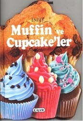 Enfes Muffin ve Cupcake`ler - Çiçek Yayıncılık