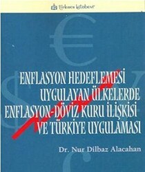 Enflasyon Hedeflemesi Uygulayan Ülkelerde Enflasyon-Döviz Kuru İlişkisi ve Türkiye Uygulaması - Türkmen Kitabevi