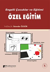 Engelli Çocuklar ve Eğitimi Özel Eğitim - Karahan Kitabevi
