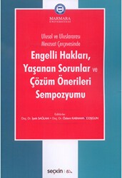 Engelli Hakları, Yaşanan Sorunlar ve Çözüm Önerileri Sempozyumu - Seçkin Yayıncılık