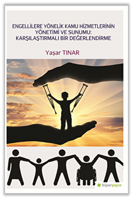 Engellilere Yönelik Kamu Hizmetlerinin Yönetimi ve Sunumu: Karşılaştırmalı Bir Değerlendirme - 1