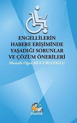 Engellilerin Habere Erişimde Yaşadığı Sorunlar ve Çözüm Önerileri - 1