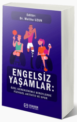 Engelsiz Yaşamlar: Özel Gereksinimli Bireylerde Fiziksel Aktivite ve Spor - Efe Akademi Yayınları