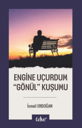 Engine Uçurdum Gönül Kuşumu - Telve Kitap