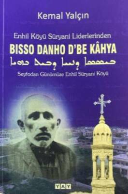 Enhil Köyü Süryani Liderlerinden Bisso Danho D`be Kahya - 1