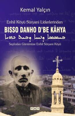 Enhil Köyü Süryani Liderlerinden Bisso Danho D`be Kahya - 1