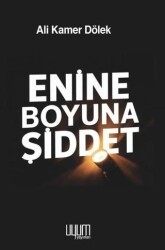 Enine Boyuna Şiddet - Uyum Yayınları