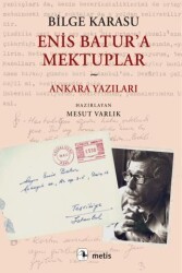 Enis Batur`a Mektuplar ve Ankara Yazıları - Metis Yayınları
