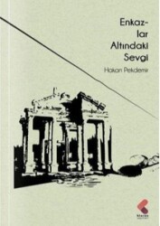 Enkazlar Altında Kalan Sevgi - Klaros Yayınları