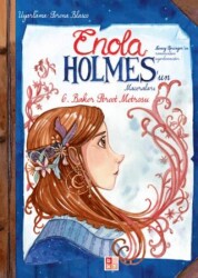 Enola Holmes’un Maceraları 6 - Baker Street Metrosu - Babıali Kültür Yayıncılığı